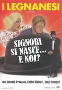 Film I Legnanesi. Signori si nasce... e noi? (DVD) Antonio Provasio
