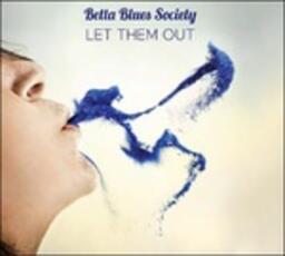 CD Let Them Out Betta Blues Society