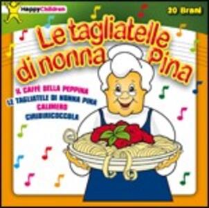 le tagliatelle di nonna pina le tagliatelle di nonna pina