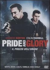 Film Pride and Glory. Il prezzo dell'onore (DVD) Gavin O'Conner