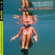 CD In the Eyes of the Whale Michelangelo Scandroglio
