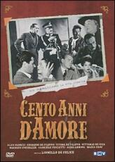 Film Cento anni d'amore Lionello De Felice