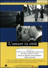 Film Amore in città Michelangelo Antonioni Federico Fellini Alberto Lattuada Carlo Lizzani Francesco Maselli Dino Risi Cesare Zavattini