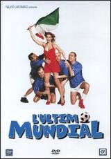 Film L' ultimo Mundial Tonino Zangardi Antonella Ponziani