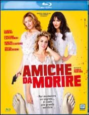 Film Amiche da morire Giorgia Farina