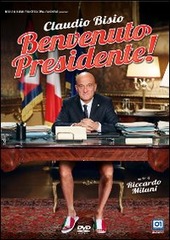 Copertina  Benvenuto Presidente! [Videoregistrazione]
