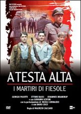 Film A testa alta, i martiri di Fiesole Maurizio Zaccaro
