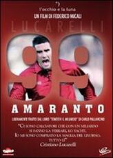 Film 99 amaranto. Lucarelli Federico Micali