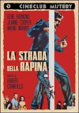 Film La strada della rapina Hubert Cornfield