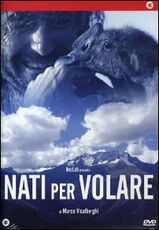 Film Nati per volare Marco Visalberghi