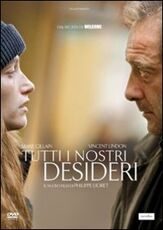 Film Tutti i nostri desideri Philippe Lioret