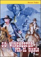 Film 30 winchesters per El Diablo Gianfranco Baldanello
