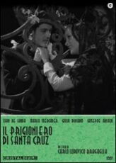 Film Il prigioniero di Santa Cruz Carlo Ludovico Bragaglia