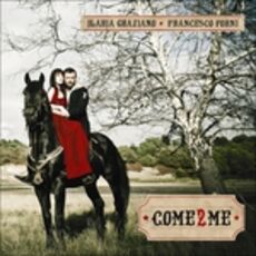 CD Come 2 me Francesco Forni Ilaria Graziano