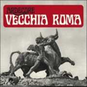 CD Vecchia Roma Ardecore