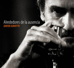 CD Alrededores de la ausencia Javier Girotto
