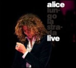CD Lungo la strada. Live Alice