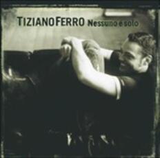 CD Nessuno è solo Tiziano Ferro