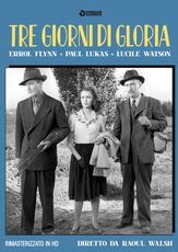 Film Tre giorni di gloria. Rimasterizzato in HD (DVD) Raoul Walsh