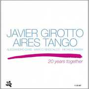 CD 20 Years Together Aires Tango Javier Girotto