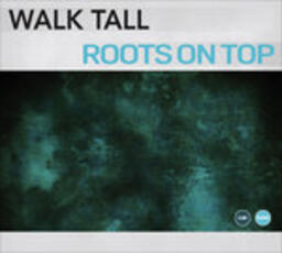 CD Roots on Top Walk Tall