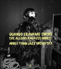 Vinile Quando Eravamo Swing Tre Allegri Ragazzi Morti