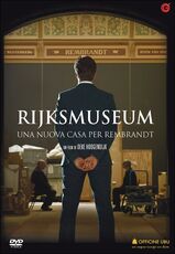 Film Rijksmuseum. Una nuova casa per Rembrandt Oeke Hoogendijk