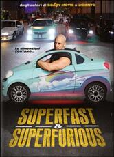 Film Superfast & Superfurious Jason Friedberg Aaron Seltzer