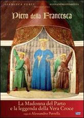 Film Piero della Francesca. La Madonna del Parto e la leggenda della vera croce Alessandro Perrella