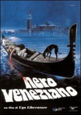 Film Nero veneziano Ugo Liberatore