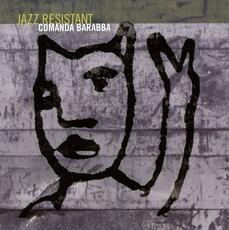 CD Jazz Resistant Comanda Barabba