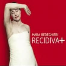 CD Recidiva + Mara Redeghieri