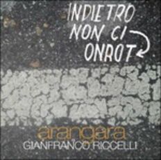 CD Indietro non ci torno Arangara Gianfranco Riccelli