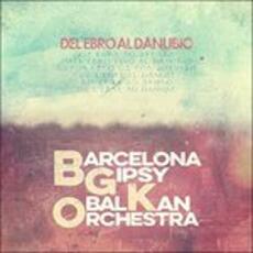 CD Del Ebro Al Danubio Barcelona Gipsy Balkan Orchestra