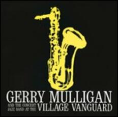 CD At the Village Vanguard - Presents a Concert in Jazz Gerry Mulligan