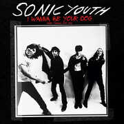 Vinile I Wanna Be Your Dog. Rare Tracks 1989-1995 Sonic Youth