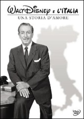 Copertina  Walt Disney e l'Italia : una storia d'amore [videoregistrazione]