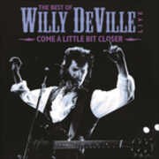 Vinile Come a Little Bit Closer Willy DeVille