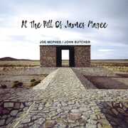 CD At the Hill of James Magee Joe McPhee John Butcher