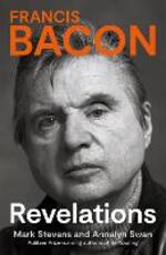 Libro in inglese Francis Bacon: Revelations Mark Stevens Annalyn Swan