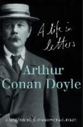 Arthur Conan Doyle: A Life in Letters