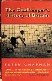 The Goalkeeper's History of Britain (text only)