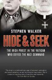 Hide and Seek: The Irish Priest in the Vatican who Defied the Nazi Command. The dramatic true story of rivalry and survival during WWII.