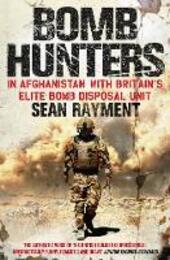 Bomb Hunters: In Afghanistan with Britain's Elite Bomb Disposal Unit