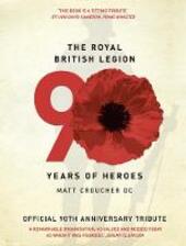 Royal British Legion: 90 Years of Heroes