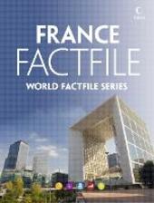 France Factfile: An encyclopaedia of everything you need to know about France, for teachers, students and travellers