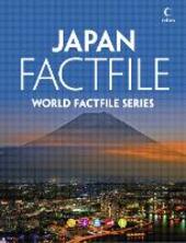 Japan Factfile: An encyclopaedia of everything you need to know about Japan, for teachers, students and travellers
