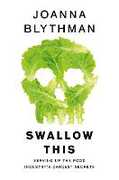 Libro in inglese Swallow This: Serving Up the Food Industry’s Darkest Secrets Joanna Blythman