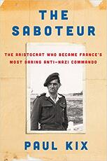 Libro in inglese The Saboteur: True Adventures of the Gentleman Commando Who Took on the Nazis Paul Kix