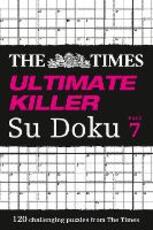 Libro in inglese The Times Ultimate Killer Su Doku Book 7: 120 Challenging Puzzles from the Times The Times Mind Games